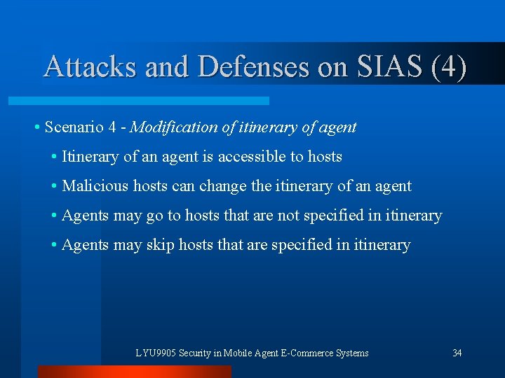 Attacks and Defenses on SIAS (4) • Scenario 4 - Modification of itinerary of