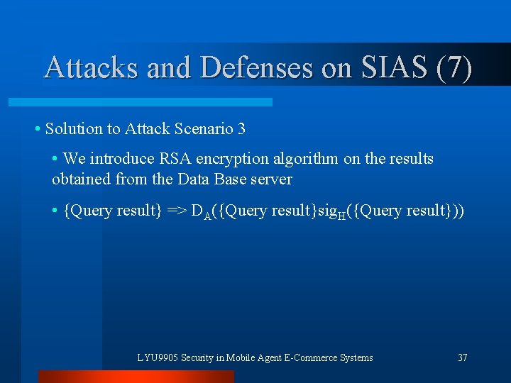 Attacks and Defenses on SIAS (7) • Solution to Attack Scenario 3 • We