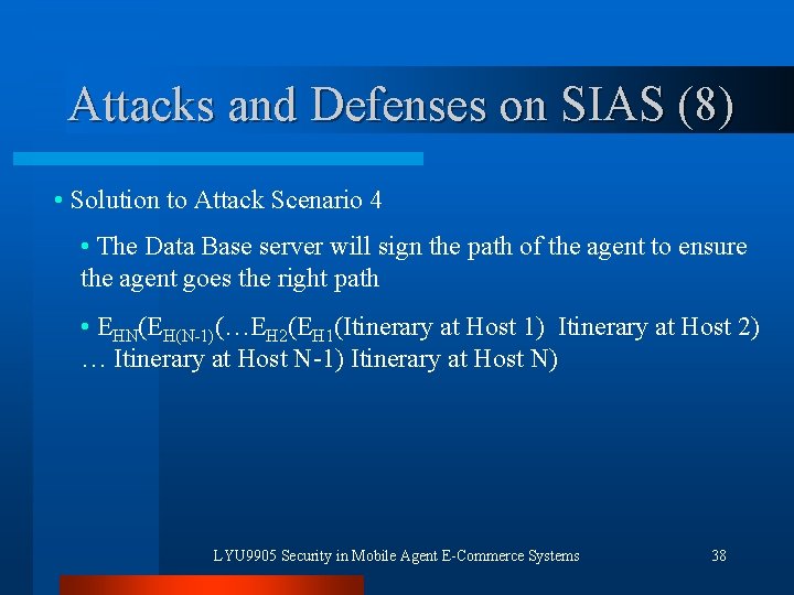 Attacks and Defenses on SIAS (8) • Solution to Attack Scenario 4 • The