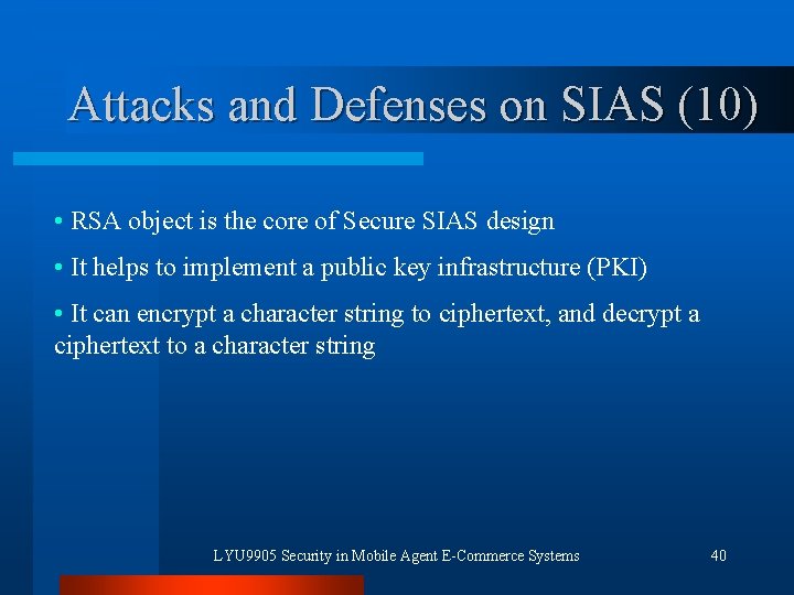 Attacks and Defenses on SIAS (10) • RSA object is the core of Secure