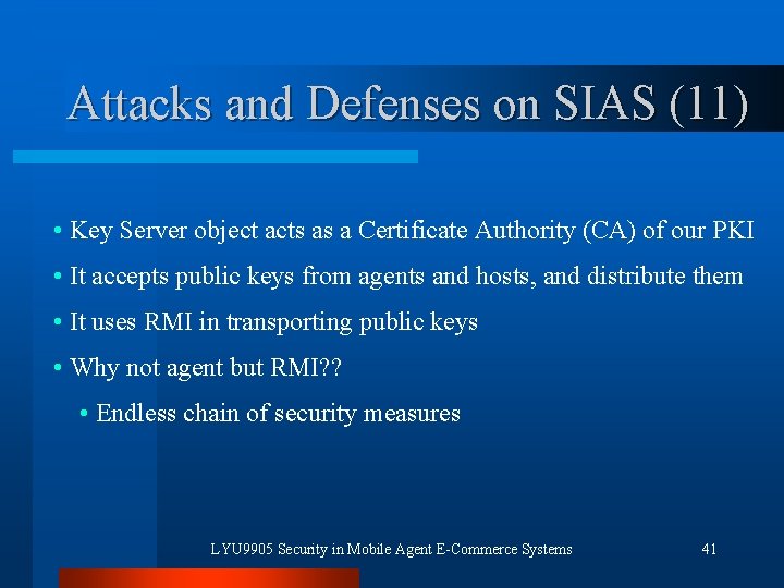 Attacks and Defenses on SIAS (11) • Key Server object acts as a Certificate
