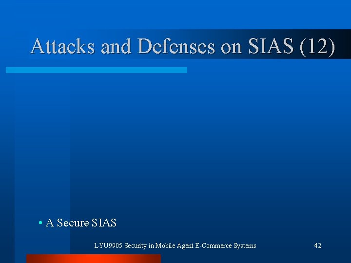 Attacks and Defenses on SIAS (12) • A Secure SIAS LYU 9905 Security in