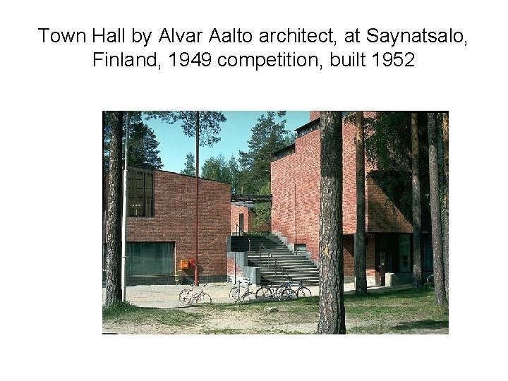 Town Hall by Alvar Aalto architect, at Saynatsalo, Finland, 1949 competition, built 1952 