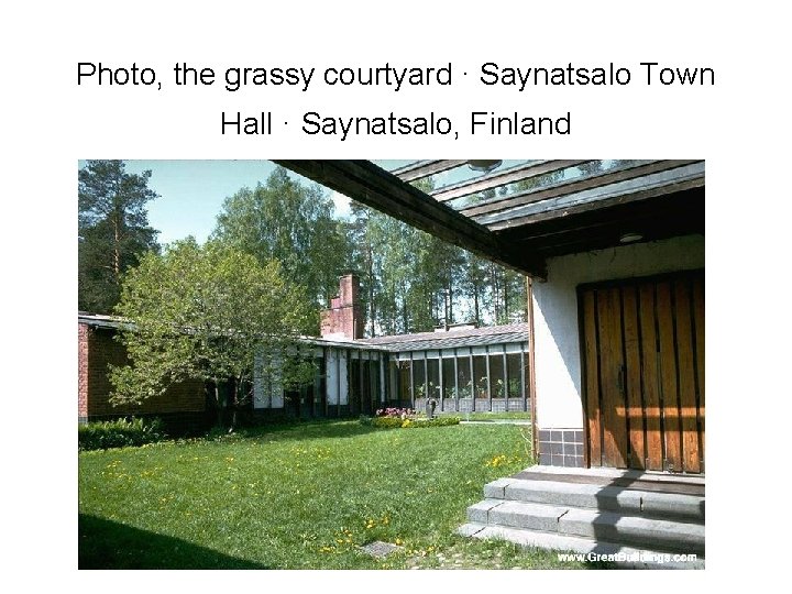 Photo, the grassy courtyard · Saynatsalo Town Hall · Saynatsalo, Finland 