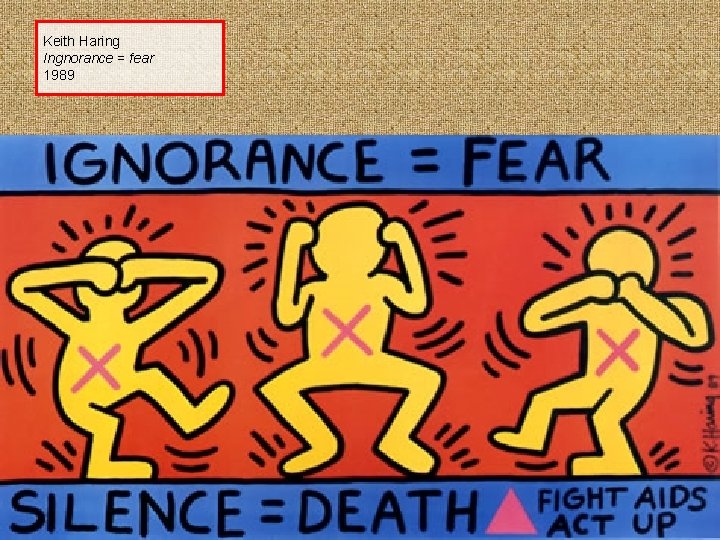 Keith Haring Ingnorance = fear 1989 