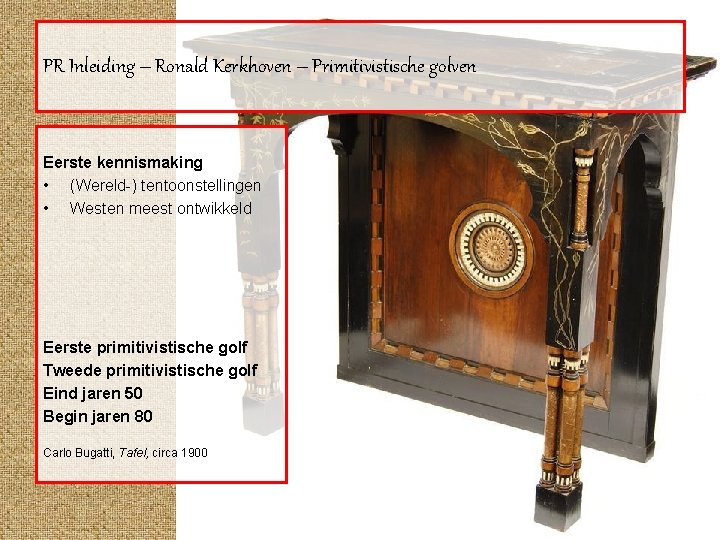 PR Inleiding – Ronald Kerkhoven – Primitivistische golven Eerste kennismaking • (Wereld-) tentoonstellingen •