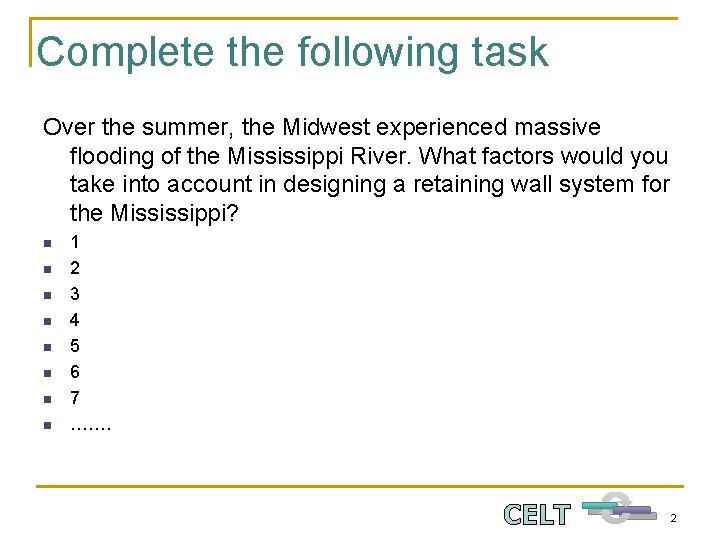 Complete the following task Over the summer, the Midwest experienced massive flooding of the