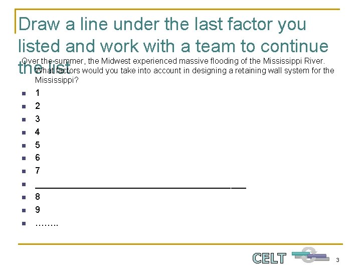 Draw a line under the last factor you listed and work with a team