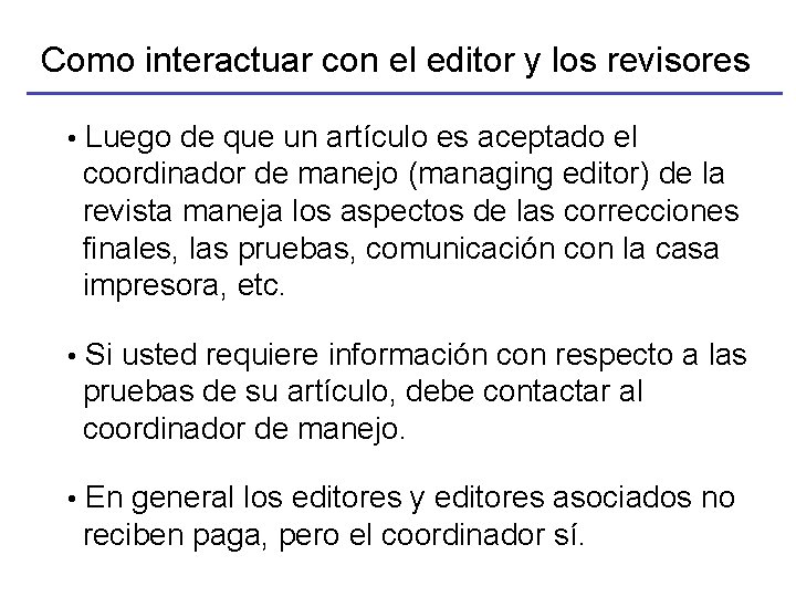 Como interactuar con el editor y los revisores • Luego de que un artículo