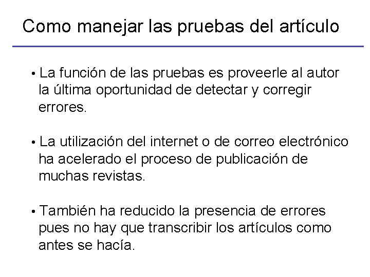 Como manejar las pruebas del artículo • La función de las pruebas es proveerle