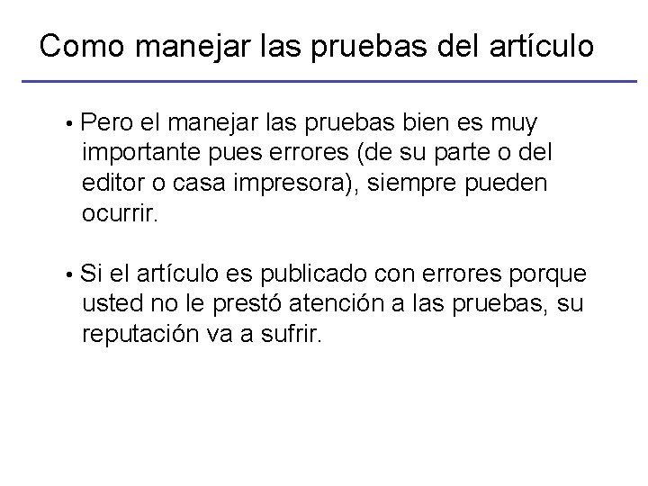 Como manejar las pruebas del artículo • Pero el manejar las pruebas bien es