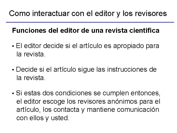 Como interactuar con el editor y los revisores Funciones del editor de una revista