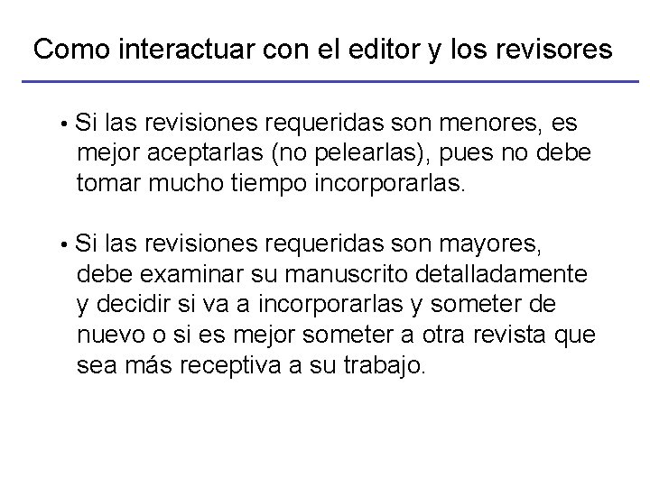 Como interactuar con el editor y los revisores • Si las revisiones requeridas son