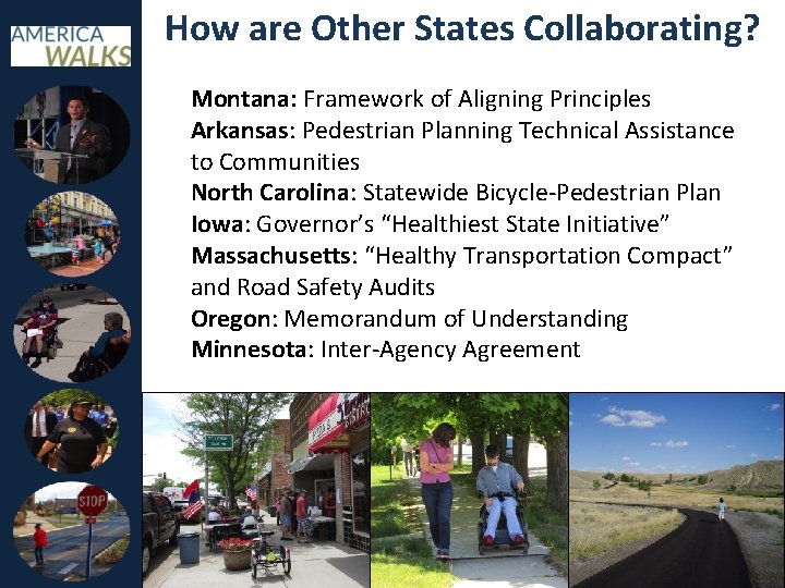 How are Other States Collaborating? Montana: Framework of Aligning Principles Arkansas: Pedestrian Planning Technical