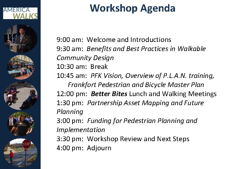 Workshop Agenda 9: 00 am: Welcome and Introductions 9: 30 am: Benefits and Best
