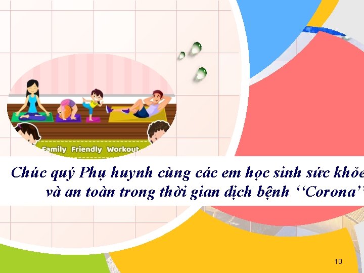 Chúc quý Phụ huynh cùng các em học sinh sức khỏe và an toàn