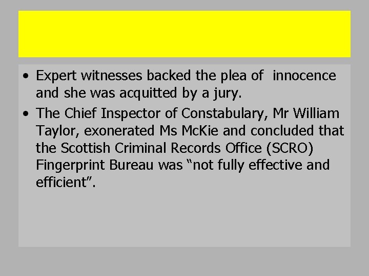  • Expert witnesses backed the plea of innocence and she was acquitted by