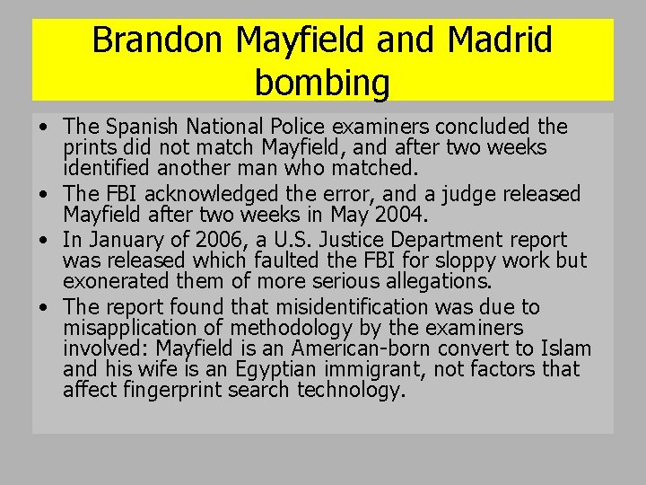Brandon Mayfield and Madrid bombing • The Spanish National Police examiners concluded the prints