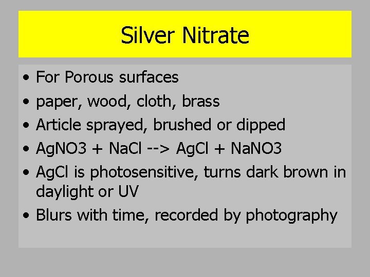 Silver Nitrate • • • For Porous surfaces paper, wood, cloth, brass Article sprayed,