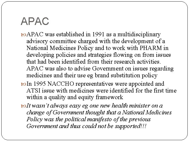 APAC was established in 1991 as a multidisciplinary advisory committee charged with the development