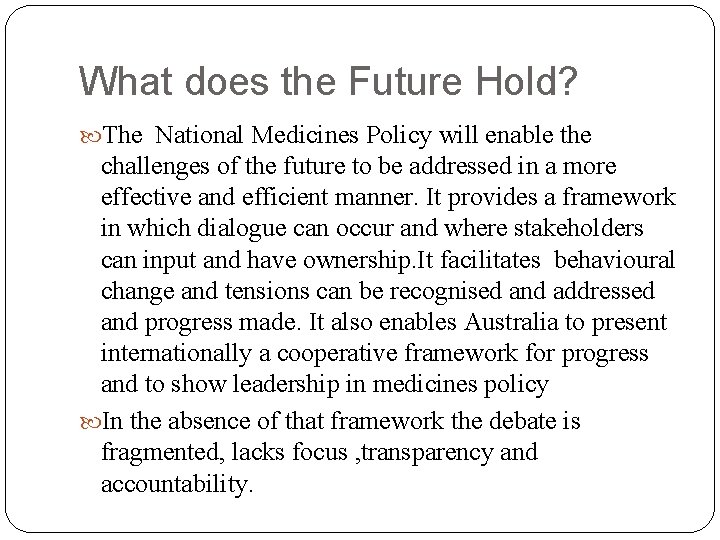 What does the Future Hold? The National Medicines Policy will enable the challenges of