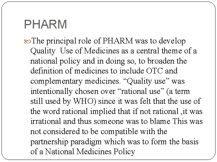 PHARM The principal role of PHARM was to develop Quality Use of Medicines as