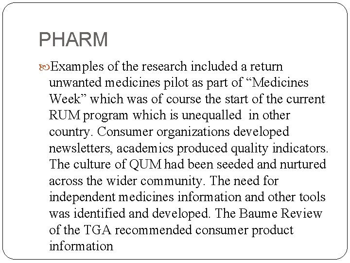 PHARM Examples of the research included a return unwanted medicines pilot as part of
