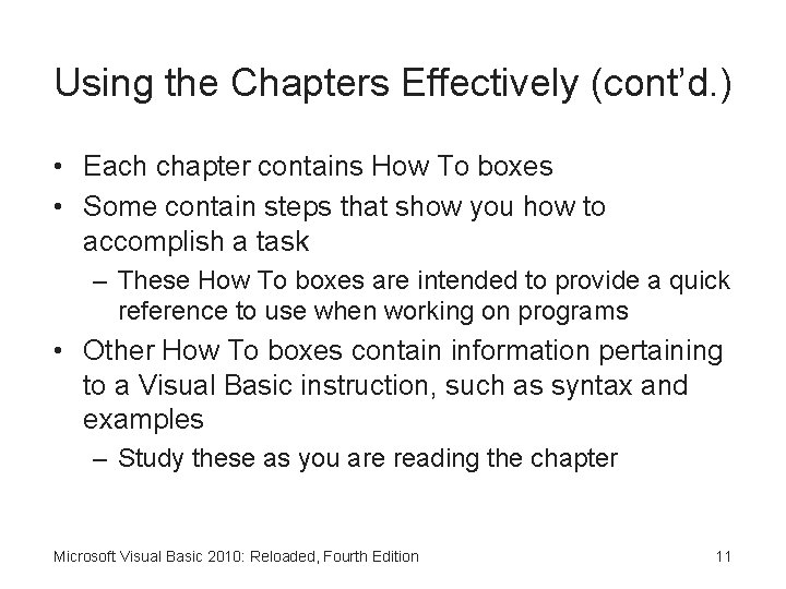 Using the Chapters Effectively (cont’d. ) • Each chapter contains How To boxes •