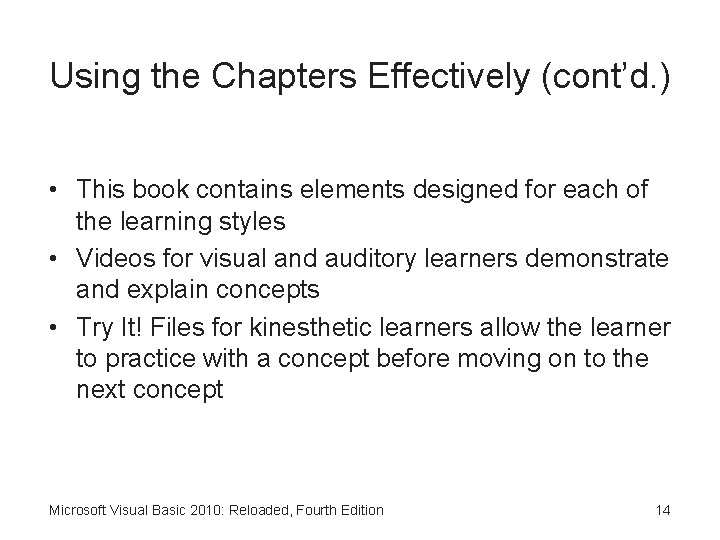 Using the Chapters Effectively (cont’d. ) • This book contains elements designed for each