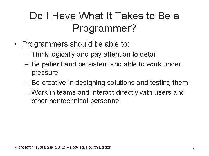 Do I Have What It Takes to Be a Programmer? • Programmers should be