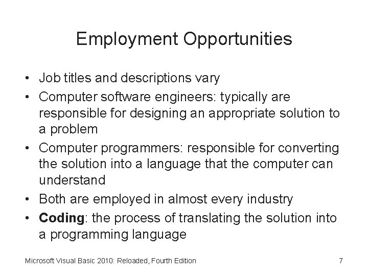 Employment Opportunities • Job titles and descriptions vary • Computer software engineers: typically are