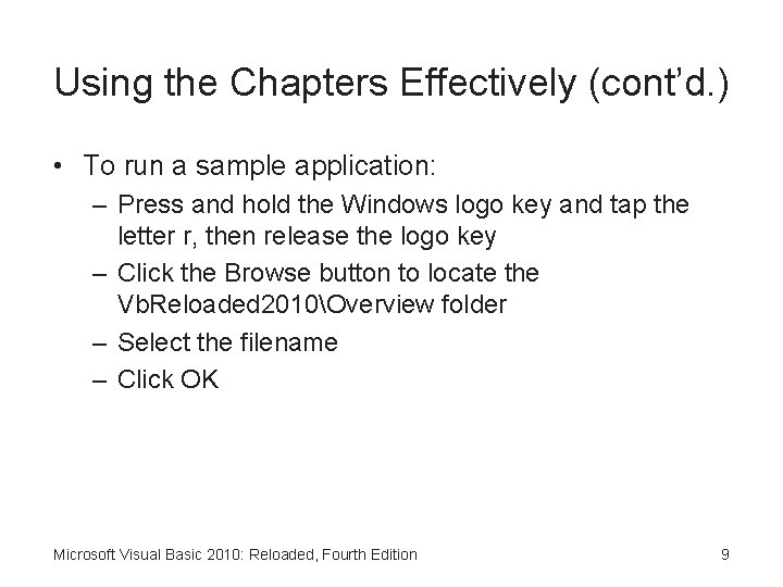 Using the Chapters Effectively (cont’d. ) • To run a sample application: – Press