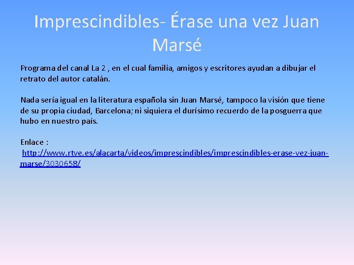 Imprescindibles- Érase una vez Juan Marsé Programa del canal La 2 , en el