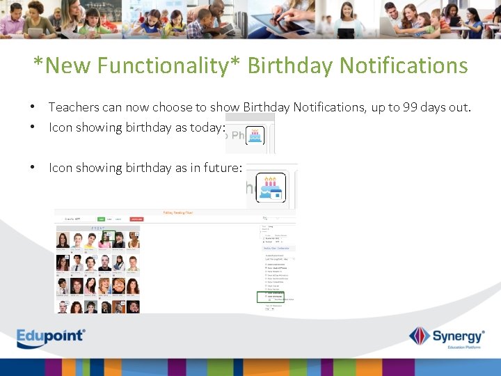 *New Functionality* Birthday Notifications • Teachers can now choose to show Birthday Notifications, up