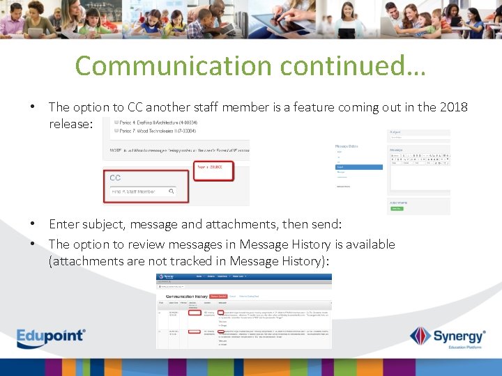 Communication continued… • The option to CC another staff member is a feature coming