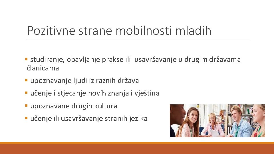 Pozitivne strane mobilnosti mladih § studiranje, obavljanje prakse ili usavršavanje u drugim državama članicama