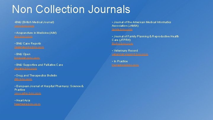 Non Collection Journals • BMJ (British Medical Journal) www. bmj. com • Acupuncture in
