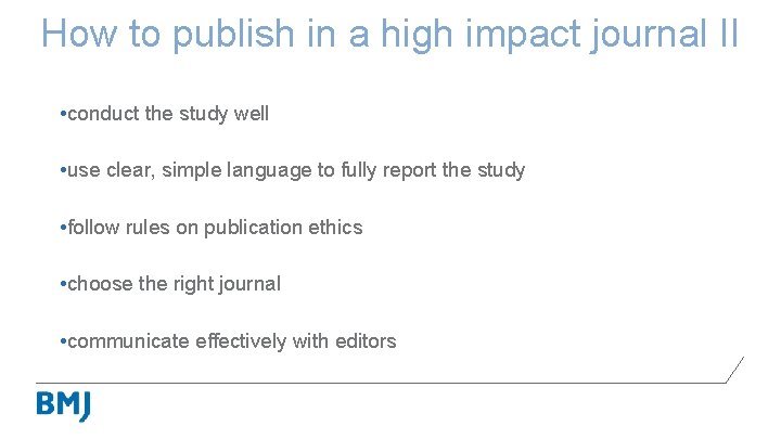 How to publish in a high impact journal II • conduct the study well