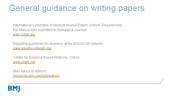 General guidance on writing papers International Committee of Medical Journal Editors Uniform Requirements For