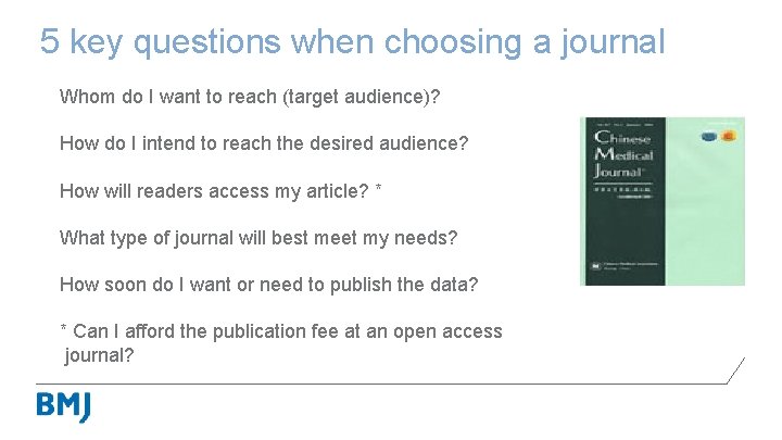5 key questions when choosing a journal Whom do I want to reach (target