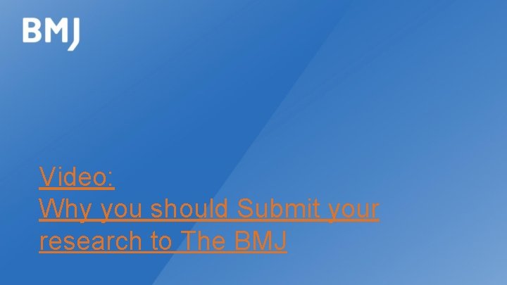 Video: Why you should Submit your research to The BMJ 
