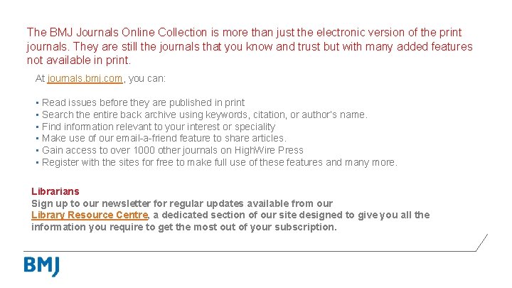 The BMJ Journals Online Collection is more than just the electronic version of the