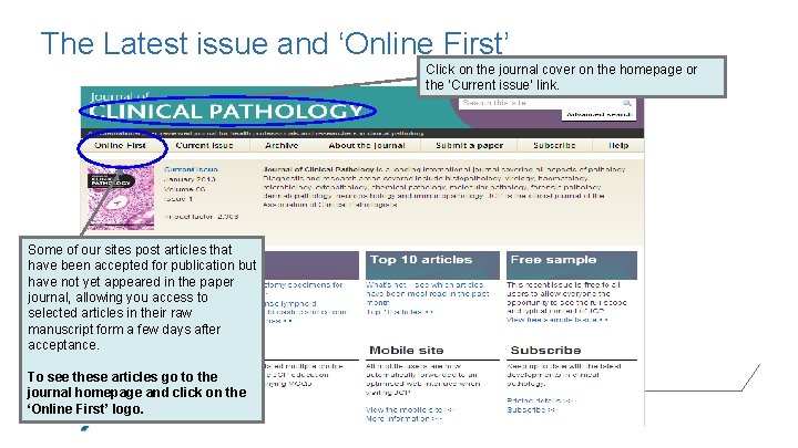 The Latest issue and ‘Online First’ Click on the journal cover on the homepage