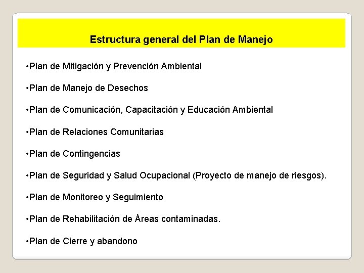 Estructura general del Plan de Manejo • Plan de Mitigación y Prevención Ambiental •