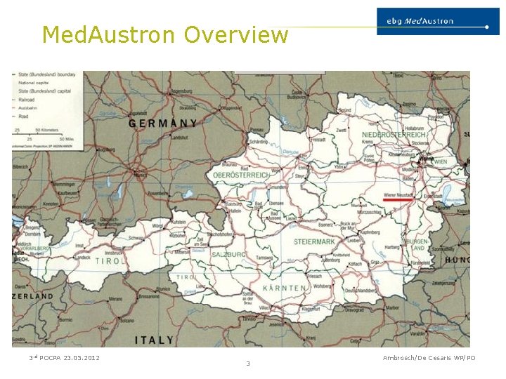 Med. Austron Overview 3 rd POCPA 23. 05. 2012 3 Ambrosch/De Cesaris WP/PO 