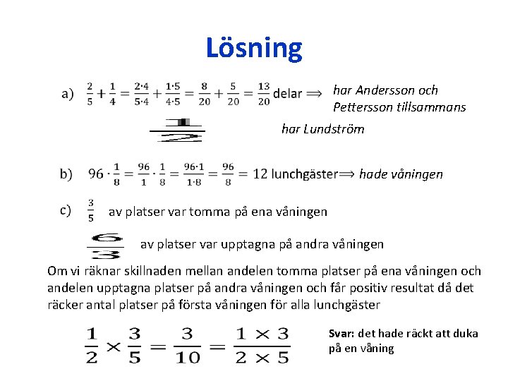 Lösning • har Andersson och Pettersson tillsammans har Lundström hade våningen av platser var