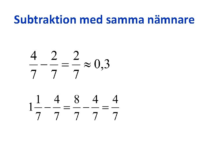 Subtraktion med samma nämnare 