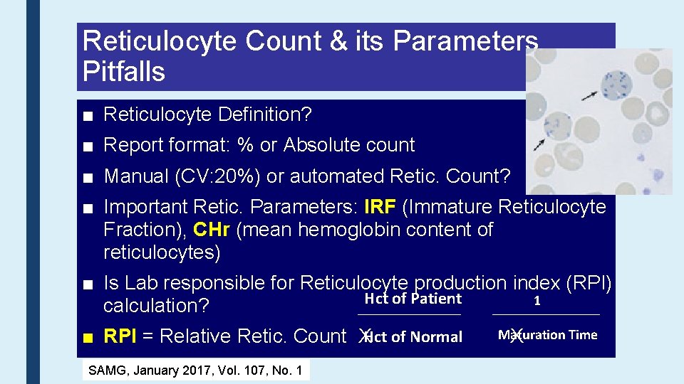 Reticulocyte Count & its Parameters Pitfalls ■ Reticulocyte Definition? ■ Report format: % or