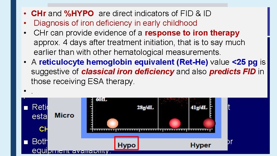  • Rbc CHr&and %HYPO are direct indicators of FID & ID Retic Parameters