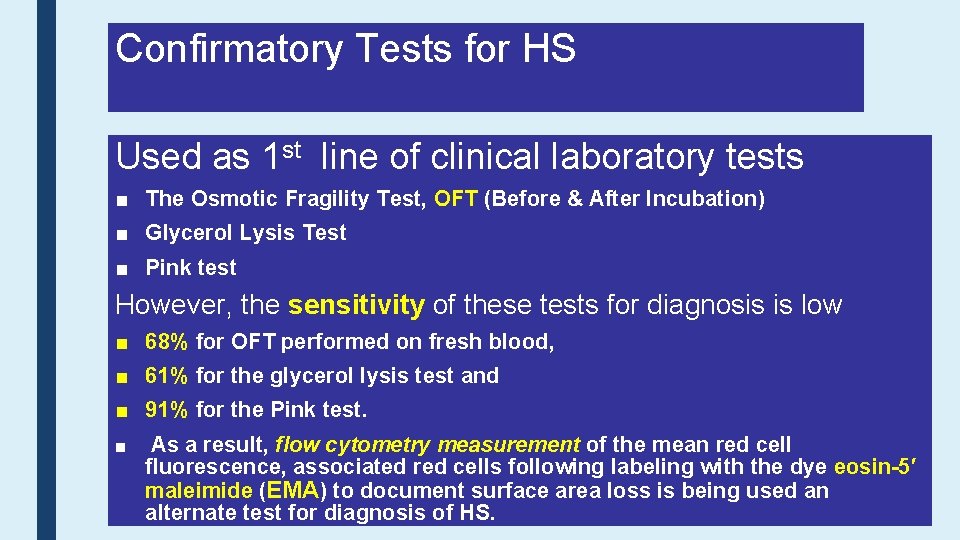 Confirmatory Tests for HS Used as 1 st line of clinical laboratory tests ■